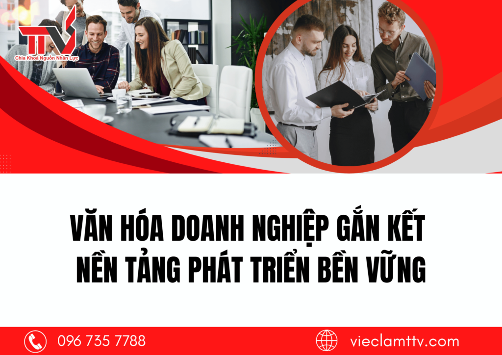 Văn hóa doanh nghiệp gắn kết
nền tảng phát triển bền vững