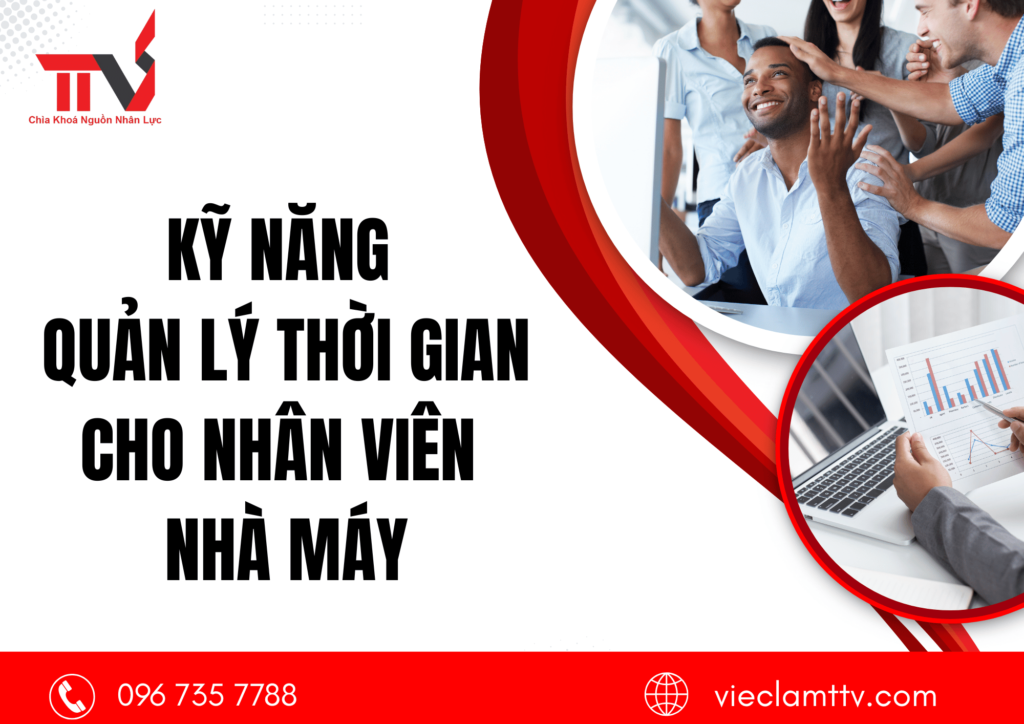 Kỹ năng quản lý thời gian cho nhân viên nhà máy