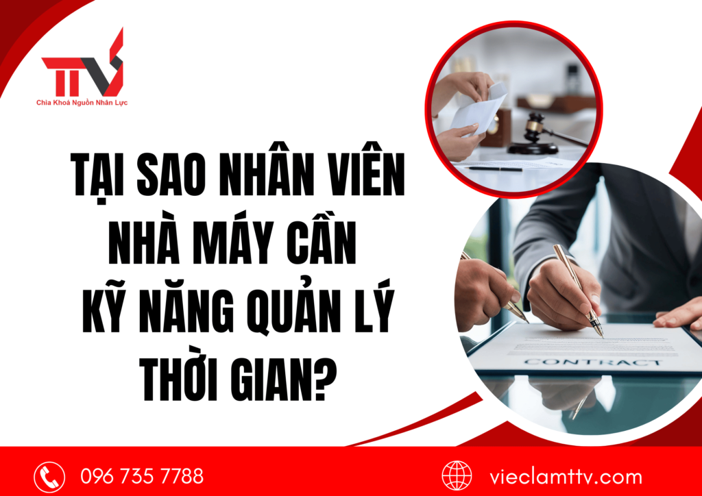 Tại sao nhân viên nhà máy cần kỹ năng quản lý thời gian? 