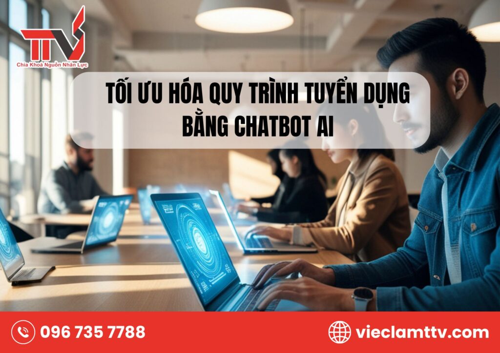Tối ưu hóa quy trình tuyển dụng bằng chatbot AI