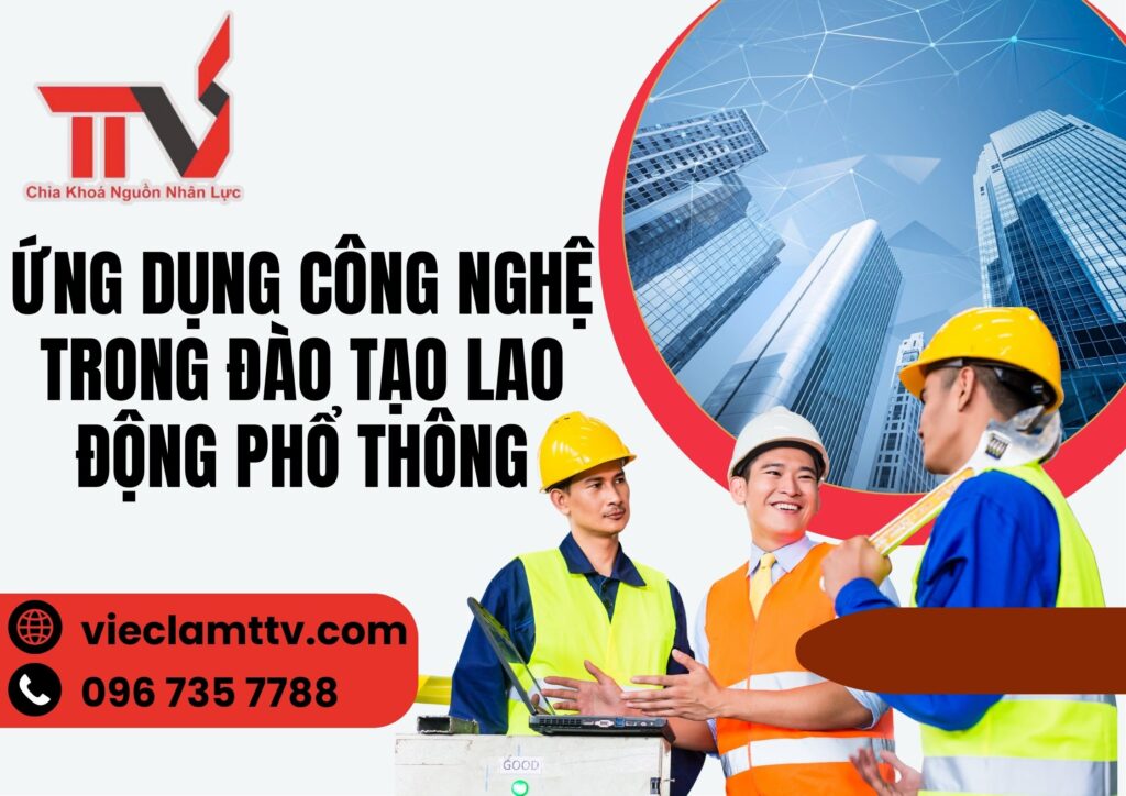 Ứng dụng công nghệ trong đào tạo lao động phổ thông